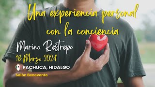 Una experiencia personal con la conciencia por Marino Restrepo Pachuca Hidalgo México 1803224 [upl. by Jared254]