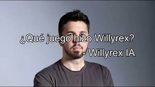 ¿QUÉ JUEGO HIZO WILLYREX  Willyrex IA [upl. by Anaejer378]