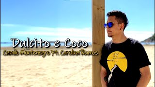 Dulcito e Coco  Camilo Montenegro ft Carolina Ramos  Cover [upl. by Welsh314]