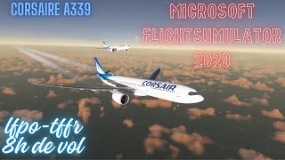 Vol 8h nonstop flight simulator 2020 LFPOTFFR AFK [upl. by Eiffe]