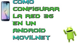 Como Activar La RED 3g En Un Movil Android Movilnet [upl. by Allecram]