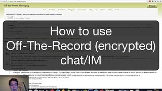 How to use secure encrypted chat OfftheRecord safely [upl. by Ruphina]