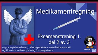 Medikamentregning  eksamenstrening 1 del 2 av 3 [upl. by Eward267]