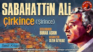 SABAHATTİN ALİ  ÇİRKİNCE  Sesli Kitap [upl. by Raimondo]