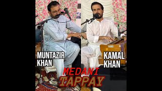 New Medani Tappay Muntazir Khan  Kamal Khan  2024 [upl. by Elrod]