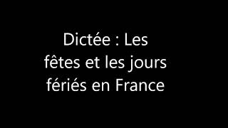 Dictée FLE  Les fêtes et les jours fériés en France [upl. by Dhar805]