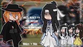 『MDZS React To Wei Wuxian As Chuuya Nakahara」 Special 19k Requested AU [upl. by Newg]