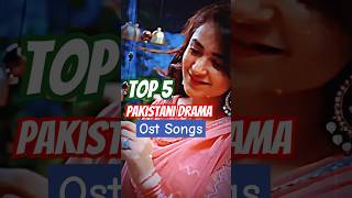 Top 5 OST Songs pakistanidrama dramagirl ost [upl. by Manaker]