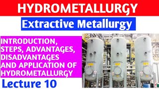 Lecture 10  HydrometallurgyIntroduction and Advantages For More Lecture wp no 8871750631 [upl. by Akenat119]