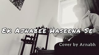 Ek Ajnabi Haseena Movie Ajanabee 1974 cover by Arnabh kishorekumar bollywood SaregamaMusic [upl. by Ayotahs84]