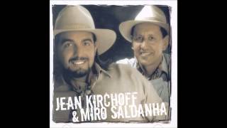 Chegada  Jean Kirchoff amp Miro Saldanha Song [upl. by Roinuj632]