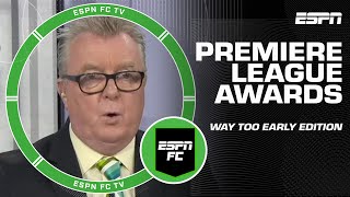 UNVEILING the Way Too Early Premier League AWARDS 🏆🗣️  ESPN FC [upl. by Pardner]