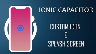 Ionic 6 Capacitor  Generate custom Icons amp Splashscreens  Android amp iOS [upl. by Marsha657]