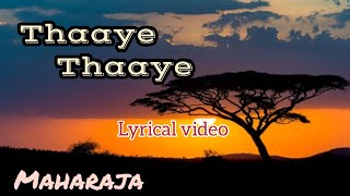 Thaaye Thaaye song lyrical video  Maharaja  Vijay Sedhupathi  Sachana  Zh creations [upl. by Arykahs]