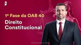 Direito Constitucional  1ª Fase da OAB 40  Prof Diego Cerqueira  Aula 01 [upl. by Barbaraanne]