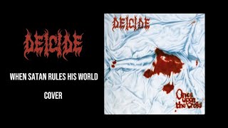 Deicide  When Satan Rules His World Guitar Cover [upl. by Polad]