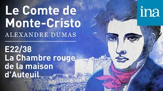 Le Comte de MonteCristo E022  La Chambre rouge de la maison dAuteuilquot  Podcast INA [upl. by Phalan228]