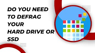 Do You Need to Defrag Your Hard Drive or SSD [upl. by Pearson]