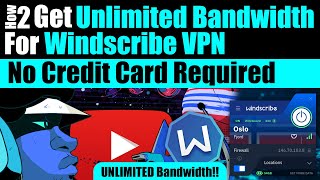 How To Get Unlimited Bandwidth For Windscribe VPN  No Credit Card Required  2024 [upl. by Irtemed416]