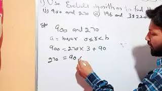 Use Euclids algorithm to Find H C F of i900 and 270 ii 196 and 38220 iii1651 and 2032 [upl. by Nolos]