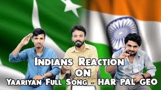 Indians Reaction On Yaariyan Full Song  HAR PAL GEO  Burger Family [upl. by Nahsor671]