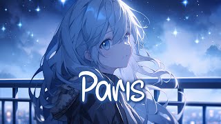 「Nightcore」 Paris  The Chainsmokers ♡ Lyrics [upl. by Nojel751]