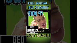 SUM 41 Still Waiting but CLEAN is OUT NOW [upl. by Scarrow]