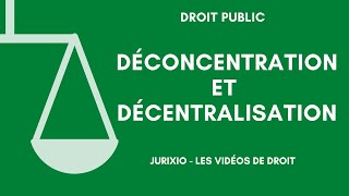 Décentralisation et déconcentration définition exemple  Droit constitutionnel [upl. by Schwing]