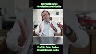 Exercícios para fortalecimento do Joelho  Dr Pedro Baches [upl. by Gibe235]