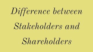 Difference between Stakeholders and Shareholders in englishStakeholders vs Shareholders [upl. by Nitram]