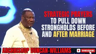 Archbishop Duncan Williams  Strategic Prayers To Pull Down Strongholds Before And After Marriage [upl. by Gladis]