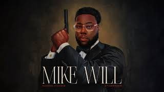 Mike Will Official Audio [upl. by Anidam]