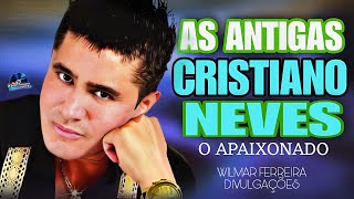 AS ANTIGAS CRISTIANO NEVESO MAIS APAIXONADO DO BRASIL [upl. by Edeline390]