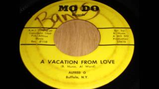 Alfred O  A vacation from love [upl. by Haneekas]