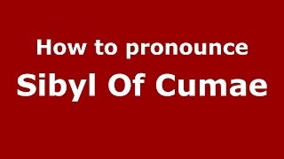 How to pronounce Sibyl Of Cumae GreekGreece  PronounceNamescom [upl. by Assillam]