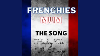 Frenchies Mum Song feat Elanip [upl. by Dublin653]