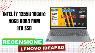 LENOVO Portatile i7 1255u Ram 40 GB SSD 1TB Recensione [upl. by Aydiv]