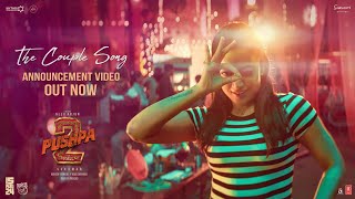 Pushpa2TheRule  The Couple Song Announcement Video  Allu Arjun  Rashmika  Sukumar DSP [upl. by Jahdol172]