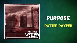 Potter Payper  Purpose Lyrics [upl. by Phillada29]