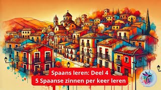 📚 Spaans leren voor volwassenen De ultieme gids om snel en effectief Spaans te leren 🇪🇸 Deel 4 [upl. by Nesta]