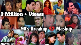 90s Breakup Mashup Song  Evergreen 90s Bollywood Songs  90s Hits  Sad Song Find Out Think [upl. by Yam]