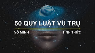 50 QUY LUẬT VŨ TRỤ  Tôi đã Khám Phá ra Cách Vận Dụng Sức Mạnh Vũ Trụ rất ít người biết [upl. by Carley]