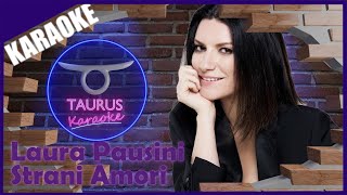 🎶🎶🎤KARAOKE ESPAÑOL  STRANI AMORI  LAURA PAUSINI  TAURUS KARAOKE🎤🎶🎶 [upl. by Lozar]