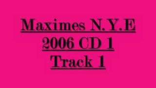 Maximes NYE 2006 CD 1 Track 1 [upl. by Orose17]