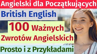 Angielski dla każdego 100 najważniejszych zwrotów na co dzień – prosto i z przykładami [upl. by Lynden782]