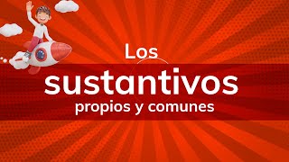 Los SUSTANTIVOS propios y comunes I FÁCIL y con ejemplos 🚀 [upl. by Pronty584]