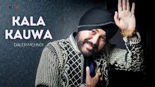 Daler Mehndi  Kala Kauwa Official Lyric Video  Nach Ni Shaam Kaure [upl. by Maloy358]