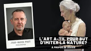 Lart atil pour but dimiter la nature  À propos de Zeuxis JeanMarie Frey [upl. by Pickett440]