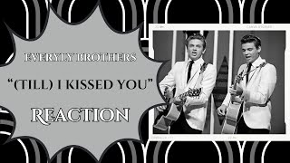 Reaction  quotTill I Kissed Youquot Performed by the Everly Brothers 1960 [upl. by Sergius944]