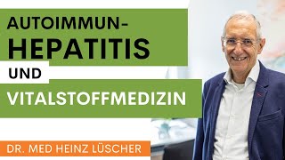 Autoimmunhepatitis natürlich behandeln mit Vitalstoffmedizin [upl. by Zoes974]